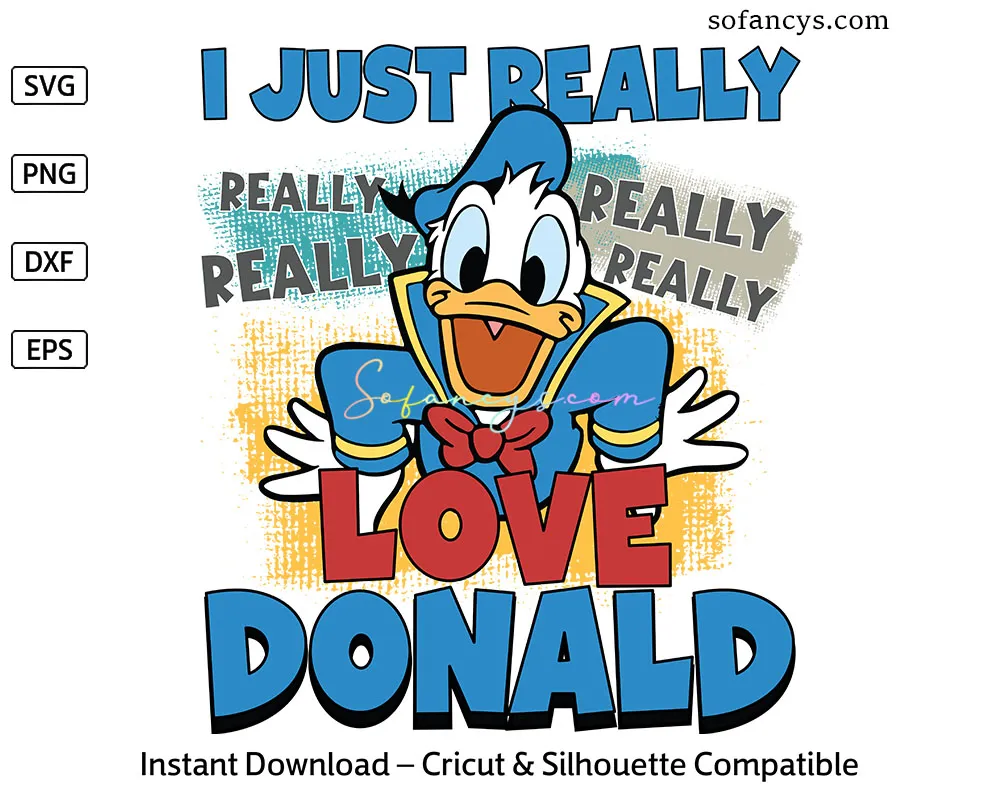Donald Duck Lover SVG, I Just Really Love Donald Digital File