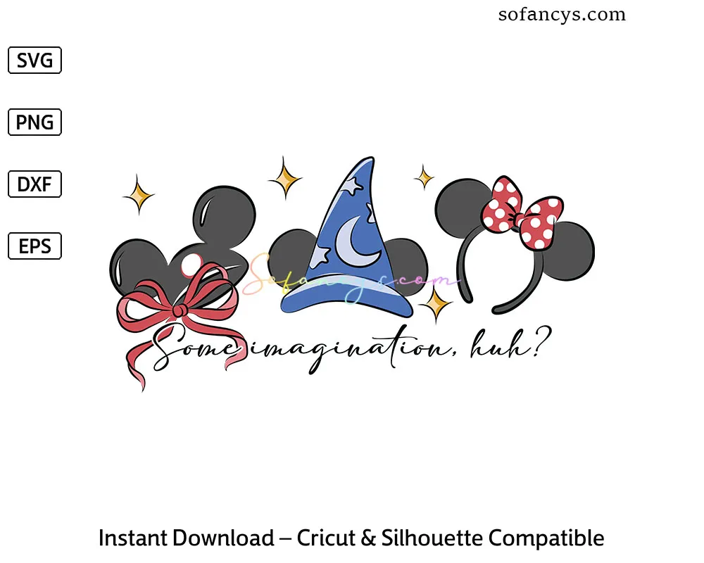 Some Imagination Huh SVG, Mickey Sorcerer Hat and Ears Design