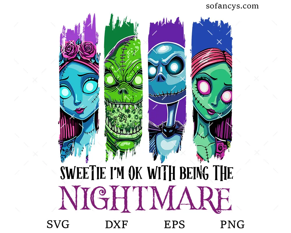 Sweetie I’m Okay Being the Nightmare SVG